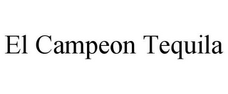 EL CAMPEON TEQUILA