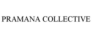 PRAMANA COLLECTIVE