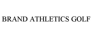 BRAND ATHLETICS GOLF