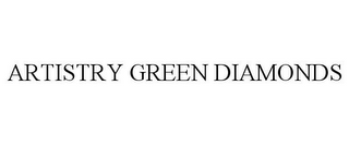 ARTISTRY GREEN DIAMONDS