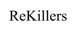 REKILLERS