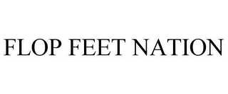 FLOP FEET NATION