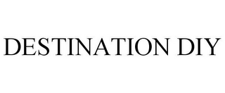 DESTINATION DIY
