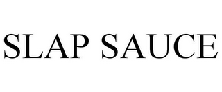 SLAP SAUCE