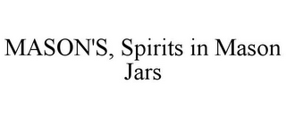 MASON'S, SPIRITS IN MASON JARS