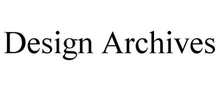 DESIGN ARCHIVES