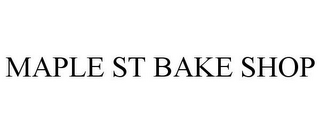 MAPLE ST BAKE SHOP