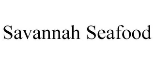SAVANNAH SEAFOOD