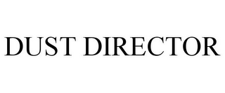 DUST DIRECTOR