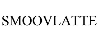 SMOOVLATTE