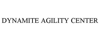 DYNAMITE AGILITY CENTER