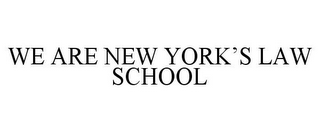 WE ARE NEW YORK'S LAW SCHOOL