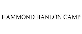 HAMMOND HANLON CAMP