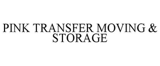 PINK TRANSFER MOVING & STORAGE