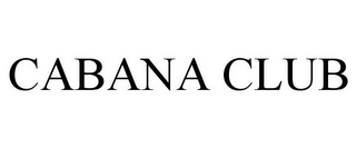 CABANA CLUB