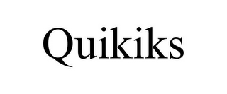 QUIKIKS