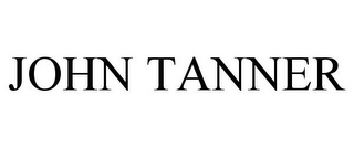 JOHN TANNER