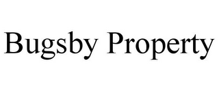 BUGSBY PROPERTY