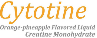 CYTOTINE ORANGE-PINEAPPLE FLAVORED LIQUID CREATINE MONOHYDRATE