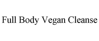 FULL BODY VEGAN CLEANSE