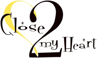 CLOSE 2 MY HEART