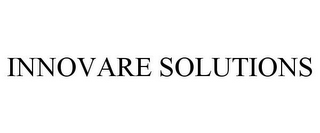 INNOVARE SOLUTIONS