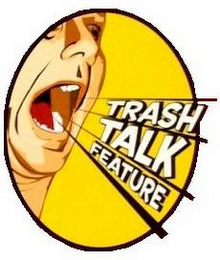 TRASH TALK FEATURE