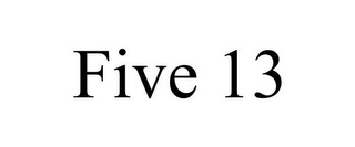 FIVE 13