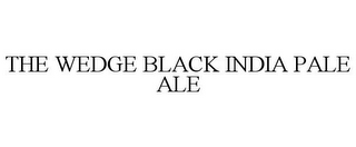 THE WEDGE BLACK INDIA PALE ALE