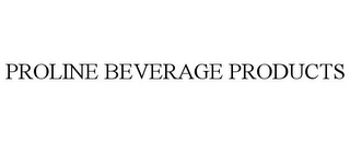 PROLINE BEVERAGE PRODUCTS