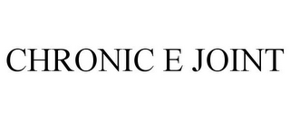CHRONIC E JOINT