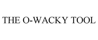 THE O-WACKY TOOL