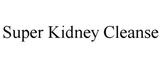 SUPER KIDNEY CLEANSE