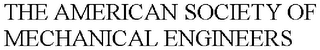 THE AMERICAN SOCIETY OF MECHANICAL ENGINEERS