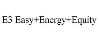 E3 EASY+ENERGY+EQUITY