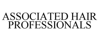 ASSOCIATED HAIR PROFESSIONALS