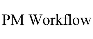 PM WORKFLOW