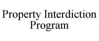 PROPERTY INTERDICTION PROGRAM