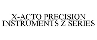 X-ACTO PRECISION INSTRUMENTS Z SERIES