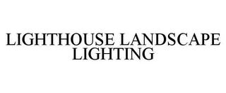 LIGHTHOUSE LANDSCAPE LIGHTING