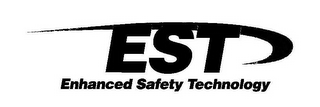 EST ENHANCED SAFETY TECHNOLOGY