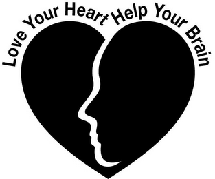 LOVE YOUR HEART HELP YOUR BRAIN