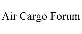 AIR CARGO FORUM