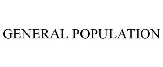 GENERAL POPULATION