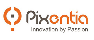 PIXENTIA INNOVATION BY PASSION