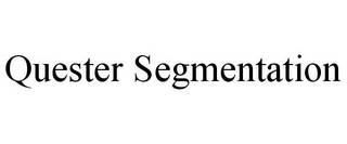 QUESTER SEGMENTATION