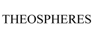 THEOSPHERES