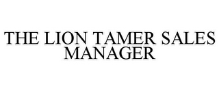 THE LION TAMER SALES MANAGER