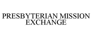 PRESBYTERIAN MISSION EXCHANGE