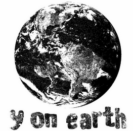 Y ON EARTH